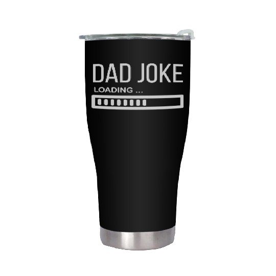 Dad Joke Loading... - Funny Father´s Day Stainless Steel Tumblers