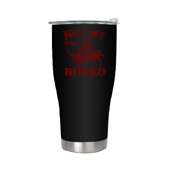 Not My First Rodeo Stainless Steel Tumblers