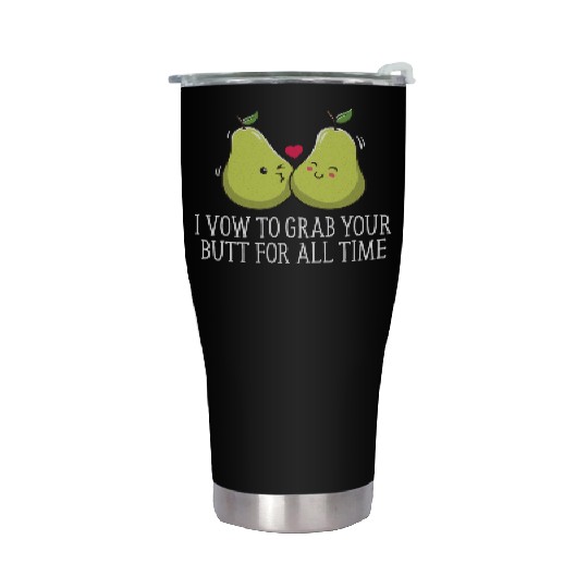 I Vow To Grab Your Butt For All Time Funny Wedding Stainless Steel Tumblers