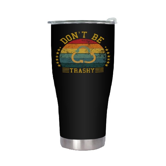 world wild save environment don't be trashy Stainless Steel Tumblers
