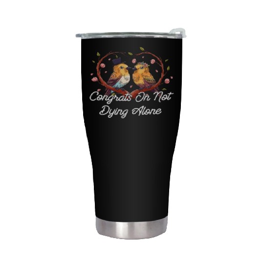 Congrats On Not Dying Alone Wedding Sarcastic Stainless Steel Tumblers
