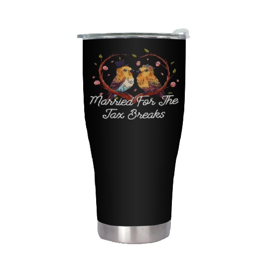Married For The Tax Breaks Funny Wedding Humor Stainless Steel Tumblers