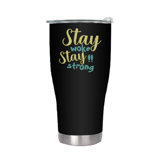 Stay woke and stay strong black fet Stainless Steel Tumblers