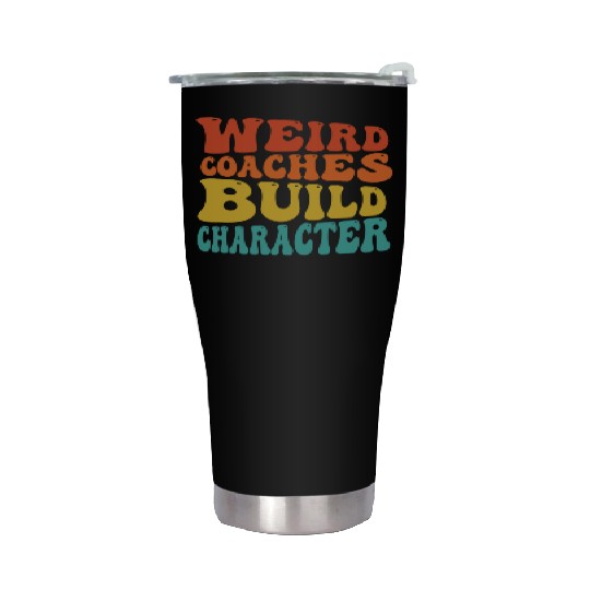 Weird Coaches Build Character Coach Stainless Steel Tumblers