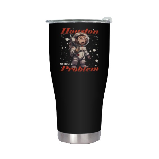 Houston we have a problem astronaut space monkey Stainless Steel Tumblers