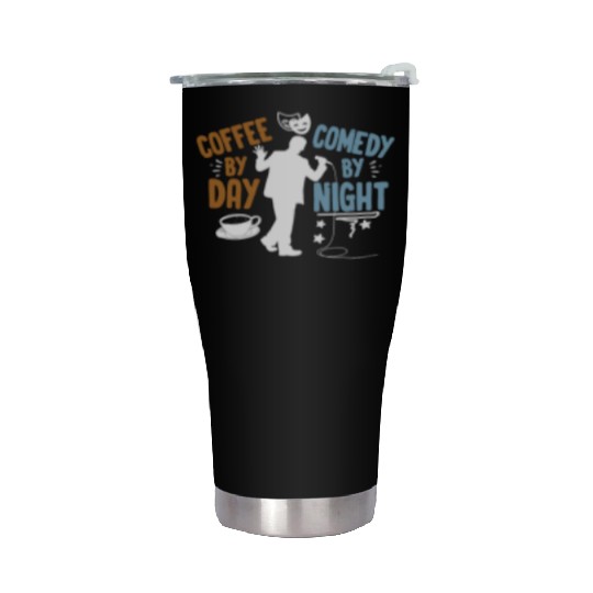 Coffee By Day Comedy By Night Comedian Stainless Steel Tumblers