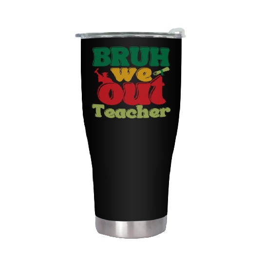 Bruh we out Graduation Graduate Stainless Steel Tumblers