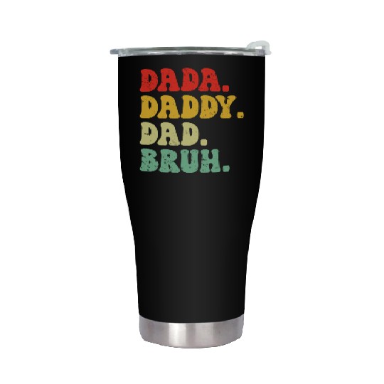 Dada Daddy Dad Bruh Funny Father's Day Stainless Steel Tumblers