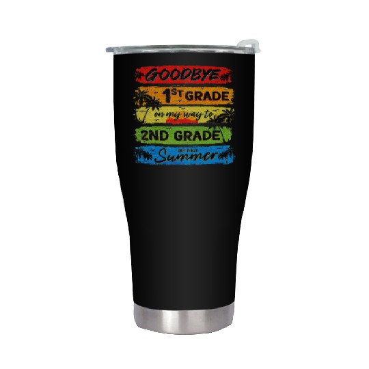 Goodbye 1st Grade Summer Graduation Teacher Stainless Steel Tumblers