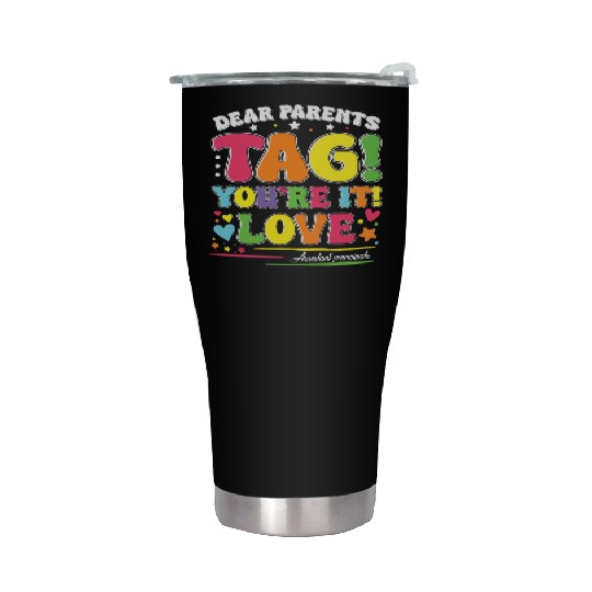 Dear Parents Tag You're It Love Teachers Assistant Stainless Steel Tumblers