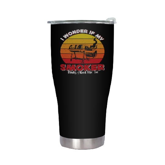 BBQ Party I WONDER IF MY SMOKER THINKS ABOUT ME Stainless Steel Tumblers