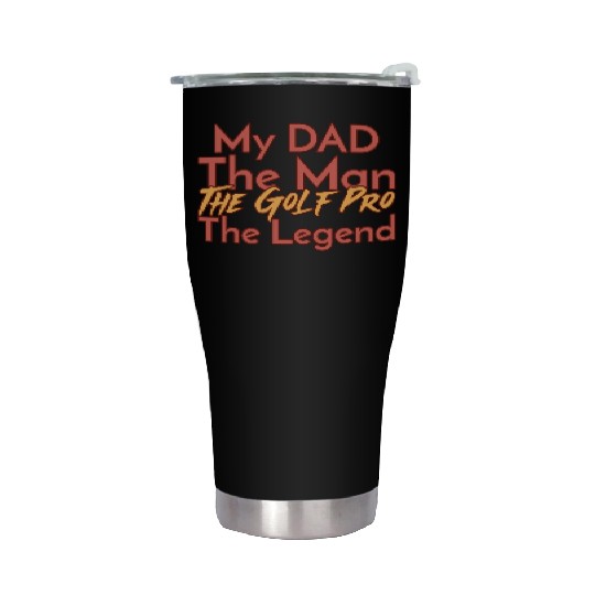 My Dad The Man The Legend The Golf Pro Stainless Steel Tumblers