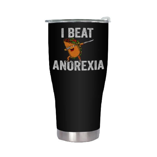 I Beat Anorexia Taco Graphic Stainless Steel Tumblers