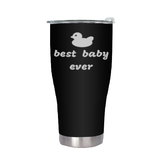best baby ever - cute newborn clothes for parents Stainless Steel Tumblers