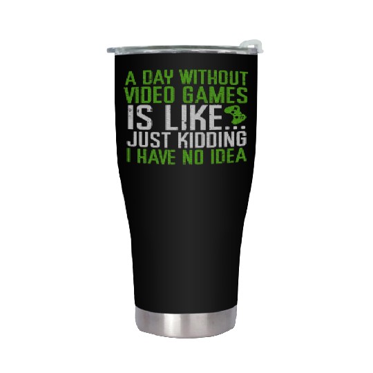 Day Without Video Game Is Like Gaming Stainless Steel Tumblers