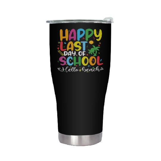 mom lif Happy last day of student's graduation Stainless Steel Tumblers