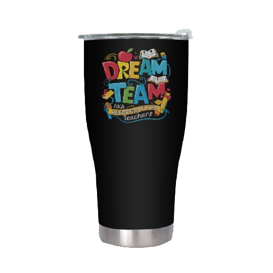 Dream Team Kindergarten Teachers Back to School Stainless Steel Tumblers