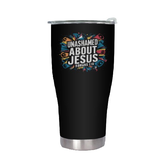 Unashamed About Jesus Stainless Steel Tumblers