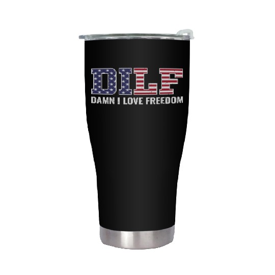 DILF - Damn I Love Freedom, USA Patriotic July 4th Stainless Steel Tumblers