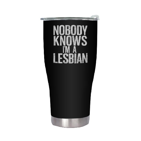 Nobody Knows I'm A Lesbian Funny Gay Pride LBGT Stainless Steel Tumblers
