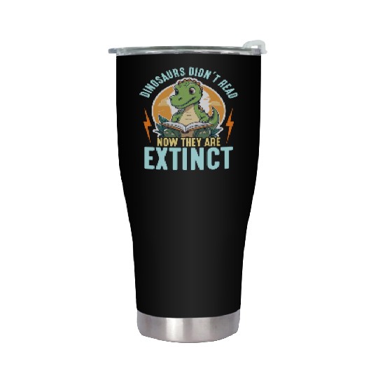 Literature Teacher Dinosaurs Didn't Read Librarian Stainless Steel Tumblers