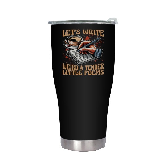 Poetry Lover Let's Write Weird & Tender Literature Stainless Steel Tumblers