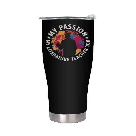 Literature Teacher My Passion My Bookish Educator Stainless Steel Tumblers