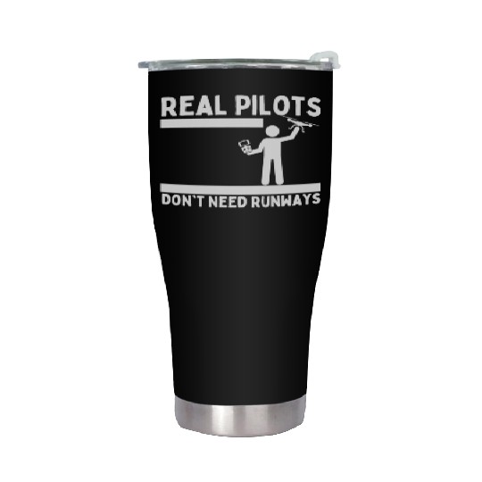 Quadcopter Real Pilots Don't Need Runways Funny Stainless Steel Tumblers
