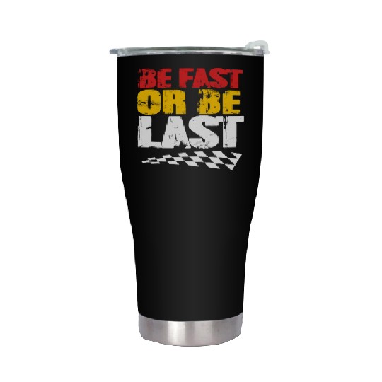 Race Day Racetrack Drag Racing Be Fast Or Be Last Stainless Steel Tumblers