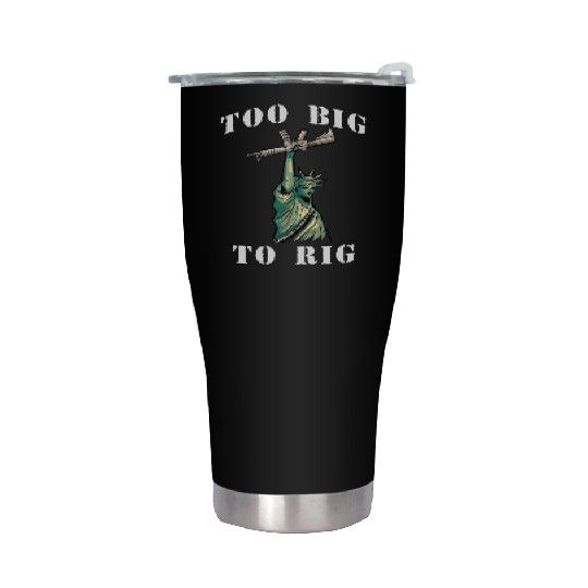 Too Big to Rig 2024 Trump Saying Trump 2024 Stainless Steel Tumblers
