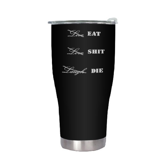 Eat Shit Die 2 Stainless Steel Tumblers