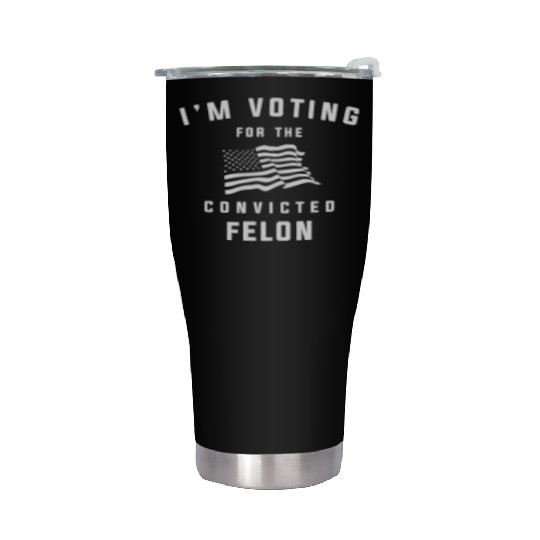 I'm Voting For The Convicted Felon Pro Trump 2024 Stainless Steel Tumblers
