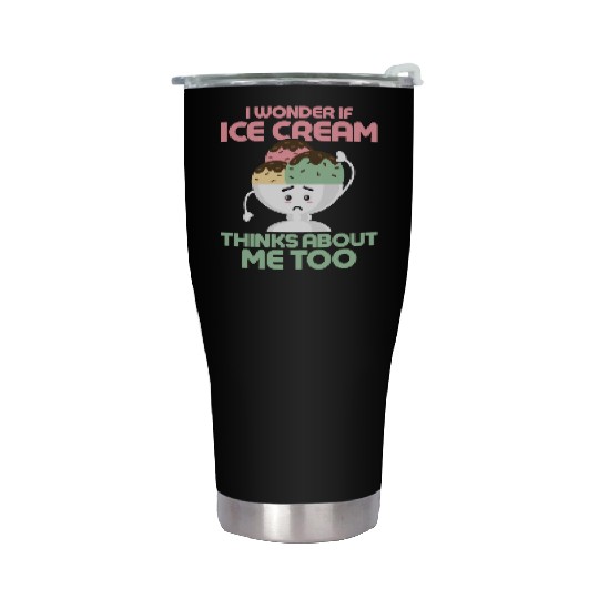 I Wonder If Ice Cream Thinks About Me Too Cone Sc Stainless Steel Tumblers