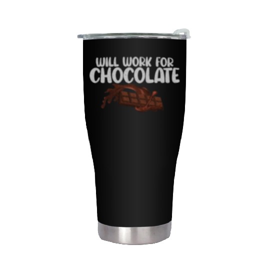 Will work for Chocolate Lover Stainless Steel Tumblers