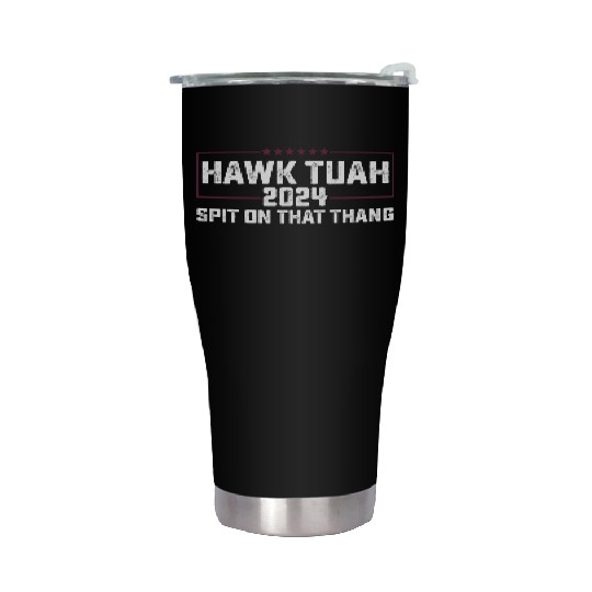 Hawk Tuah 2024 Spit On That Thing Presidential Can Stainless Steel Tumblers