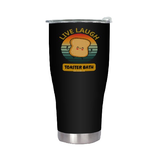 Live Laugh Toaster Bath Funny Stainless Steel Tumblers