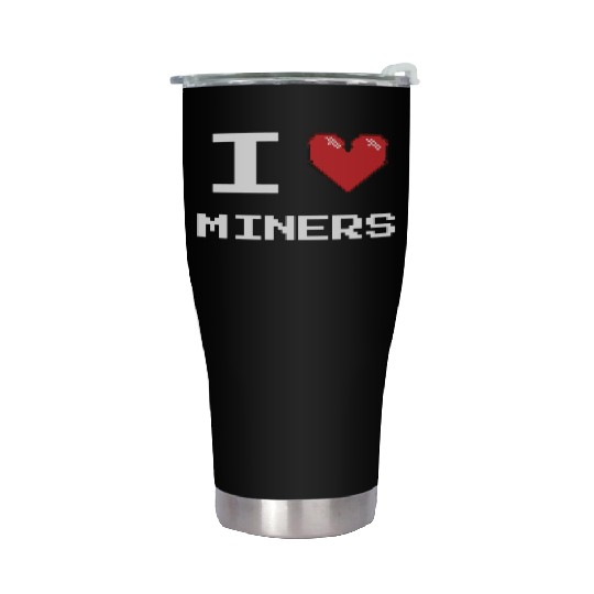 I love Miners Miner Mining Gamer Crypto Stainless Steel Tumblers