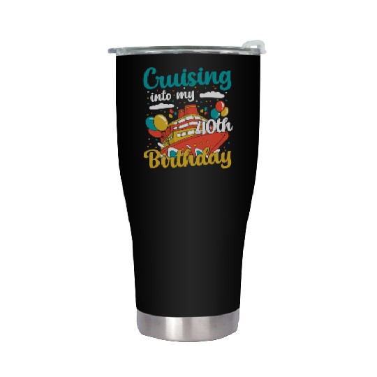 Cruising Into My 40th Birthday Cruise Vacation Stainless Steel Tumblers
