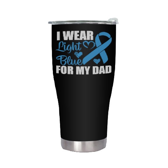 I wear Light Blue for my dad Prostate cancer Stainless Steel Tumblers