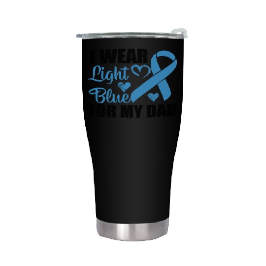 I wear Light Blue for my dad Prostate cancer Stainless Steel Tumblers