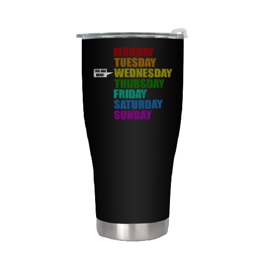 Funny You Are Here Weekly Days Humor - Wednesday Stainless Steel Tumblers