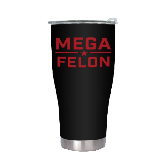 MEGA FELON Stainless Steel Tumblers