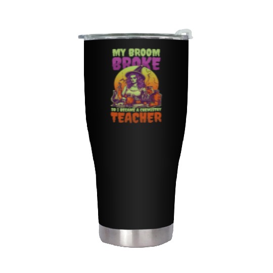 Halloween Chemistry Teacher Broom Broke Teacher Stainless Steel Tumblers