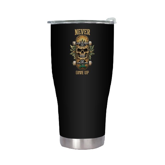 Never Give up Skateboard Stainless Steel Tumblers