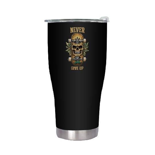 Never Give up Skateboard Stainless Steel Tumblers