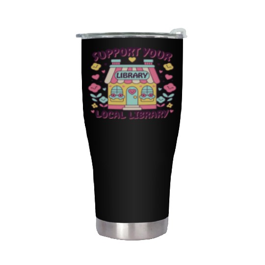 Support Your Local Library Stainless Steel Tumblers