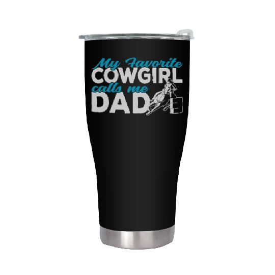 Cowgirl My favorite cowgirl calls me Dad Barrel Stainless Steel Tumblers