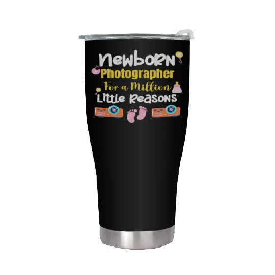 Newborn Photographer For A Million Little Reasons Stainless Steel Tumblers