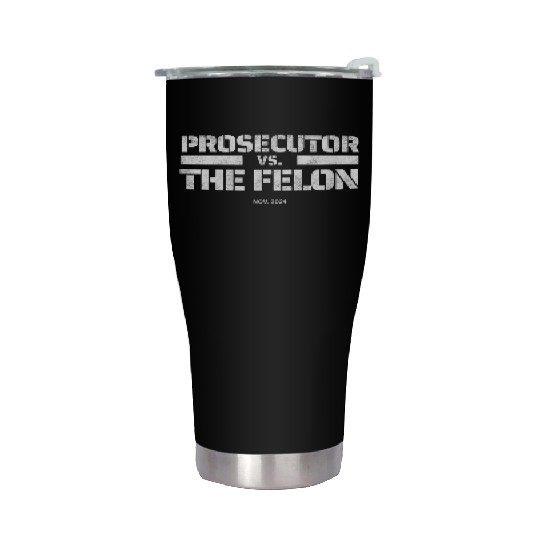 Prosecutor vs Felon 2024 Presidential Election Kam Stainless Steel Tumblers