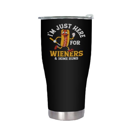 I'm Just Here For Wieners & Home Runs Baseball Spo Stainless Steel Tumblers